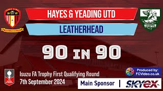 Hayes amp Yeading Utd v Leatherhead  90in90 HIGHLIGHTS  7th Sept 2024 [upl. by Eannaj893]