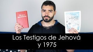 Los Testigos de Jehová y 1975  Vlog 8 [upl. by Nicolas78]