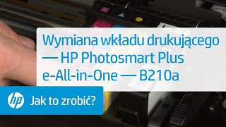 Wymiana wkładu drukującego — HP Photosmart Plus eAllinOne — B210a [upl. by Daryn825]