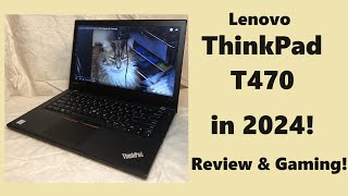 Lenovo ThinkPad T470 in 2024 Review amp Gaming [upl. by Nylloc]