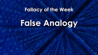 False Analogy Fallacy of the Week [upl. by Tibold773]