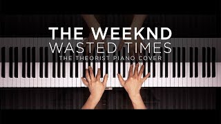 The Weeknd  Wasted Times  The Theorist Piano Cover [upl. by Bruns]