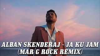 Alban Skenderraj  Ja Ku Jam Mar G Rock Remix [upl. by Anitap]