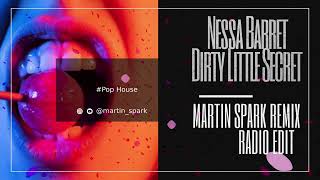 Nessa Barret  Little Dirty Secret Martin Spark remix Radio Edit ​⁠ [upl. by Arihsak725]