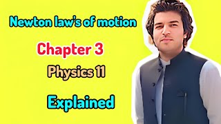 Newton laws of motion  Physics 11  Chapter 3  pcca sgl [upl. by Uttasta]