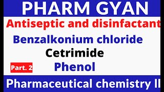 Antiseptic and disinfectant  Benzalkonium chloride  Citrimide  Phenol  Part 2 [upl. by Yrebmik]