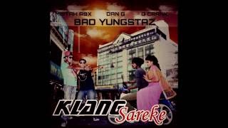 Klang Sareke  Bad Yungstaz [upl. by Burget697]