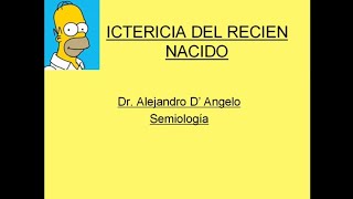 Ictericia Neonatal Semiología  UNR  Ictericia Neonatal  Dr Alejandro D Angelo [upl. by Patrizio]