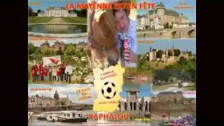 HYMNE LA MAYENNE EST EN FETE RAPHALOU 354qt [upl. by Nnanaej995]