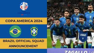 BRAZIL OFFICIAL SQUAD COPA AMERICA 2024  BRAZIL 26 MAN PLAYERS SQUAD  BRAZIL SQUAD ANNOUNCEMENT [upl. by Goldsworthy]