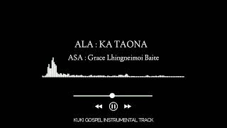 KA TAONA  GRACE LHINGNEIMOI BAITE  SOUND TRACK [upl. by Torrin]