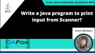 Write a Java program to print the input from Scanner Core Java Interview Question 14 [upl. by Ahsined]