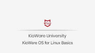 KioWare OS for Linux Basics [upl. by Dviad]