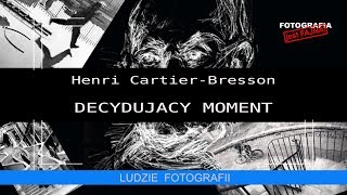 🚩Henri CartierBresson  Decydujący moment  Fotografia jest Fajna [upl. by Mahmoud286]