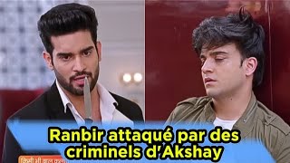 Choc  Akshay envoie des bandits pour attaquer Ranbir Le changement du destin  Épisode en français [upl. by Hbahsur]