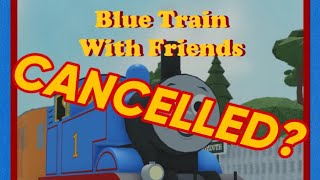 Blue Train With Friends Cancelled [upl. by Nadiya]