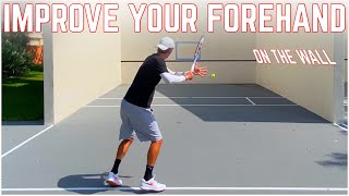 Improve Your Forehand on the Tennis Wall by Doing These Drills [upl. by Ecnerwal]