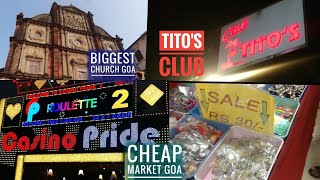 Biggest Church GOA  TITOS LANE  Cheap Market GOA  Dona Paula [upl. by Onateyac]