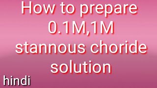 How to prepare 01M1M stannous chloride solution [upl. by Atnima]