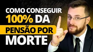 COMO CONSEGUIR 100 DA PENSÃO POR MORTE [upl. by Noillid]