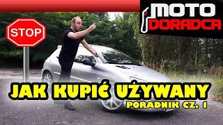 Poradnik jak kupić używany samochód cz1 MOTODORADCA [upl. by Hopkins]