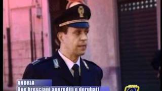 ANDRIA  Due bresciani aggrediti e derubati [upl. by Lamok692]