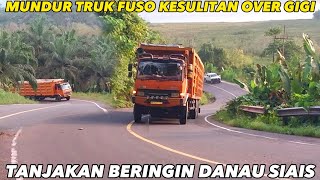 Mundur Truk Fuso Kesulitan Masuk Over Persneling Gigi Di Tanjakan Beringin Rianiate Danau Siais [upl. by Yspyg]