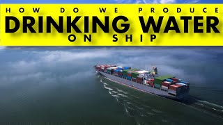 How do we Produce Fresh Water on Ship [upl. by Becket]