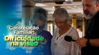 Constelação Familiar Tema dificuldade na Visão [upl. by Odlanyer]