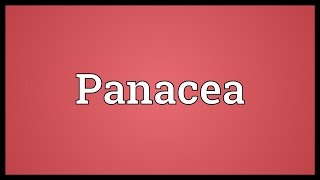 Panacea Meaning [upl. by Kehsihba]