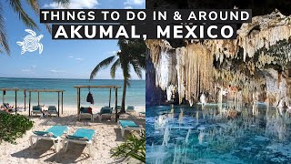 THE BEST THINGS TO DO IN amp AROUND AKUMAL MEXICO  4K Travel Guide [upl. by Gerda]