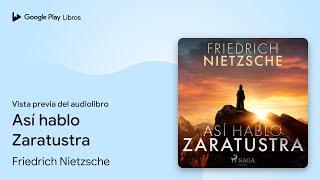 Así hablo Zaratustra de Friedrich Nietzsche · Vista previa del audiolibro [upl. by Rednaskela]