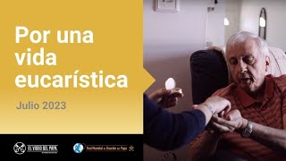 Por una vida eucarística – El Video del Papa 7 – Julio 2023 [upl. by Sheffield]