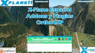 XPlane 11  Addons y Plugins  Ortho4XP 130 FÁCIL Y SENCILLO [upl. by Ellenij]