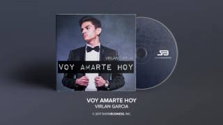 Virlan Garcia  Voy Amarte Hoy Official Audio [upl. by Ruthe]