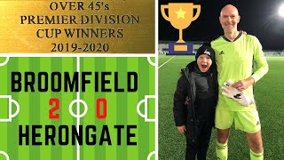 CUP FINAL 2020 GK HIGHLIGHTS  Essex Veterans League O45s Premier Division Broomfield v Herongate [upl. by Arndt656]