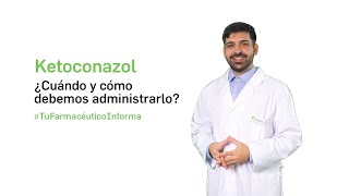 Ketoconazol ¿Cuándo y cómo debemos administrarlo – Tu farmacéutico informa [upl. by Wilburn]