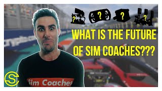 WHAT IS THE FUTURE OF SIM COACHES [upl. by Nesyla661]