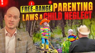 Free Range Parenting Laws and Child Neglect [upl. by Moore]