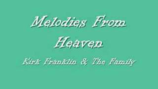 Kirk Franklin  Melodies From Heaven [upl. by Screens727]