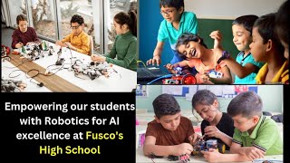 Fuscos High School integrates Robotics for cuttingedge AI education [upl. by Gnim]