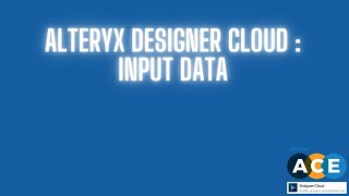 Alteryx Designer Cloud Input Data [upl. by Pail]