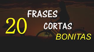 20 Frases Cortas y Bonitas positivas de vida  vive feliz [upl. by Eanad]