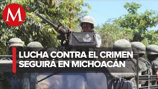 Ejército garantiza que fuerzas de seguridad estarán quotindefinidamentequot en Michoacán [upl. by Poulter]