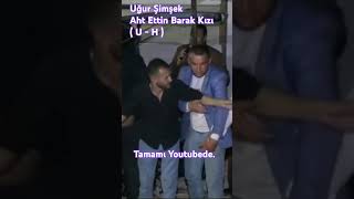 Uğur Şimşek Aht Ettin Barak Kızı  U  H  2024 Gaziantep Yağdöver Köyü Asker Gecesishortsbeta [upl. by Witkin772]