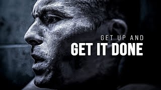 GET UP AND GET IT DONE  Motivational Speech [upl. by Kutchins]