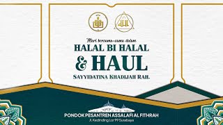 LIVE STREAMING HALAL BI HALAL amp HAUL SAYYIDATINA KHADIJAH RAH  DI PONPES ASSALAFI AL FITHRAH SBY [upl. by Brittan]