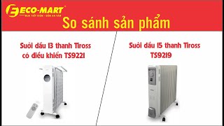 So sánh chi tiết sản phẩm 2 sản phẩm Sưởi dầu Tiross 15 TS9219 và Sưởi dầu Tiross 13 TS9221 [upl. by Ingar]