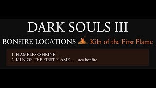 Dark Souls III ¦ Bonfire Locations in Kiln of the First Flame [upl. by Lasser]