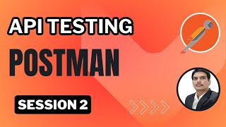 Session 2 API Testing  Postman  Environment Setup amp Types of HTTP Requests [upl. by Ahseen446]